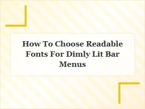 Readable Font Pairings for Dimly Lit Bar Menus