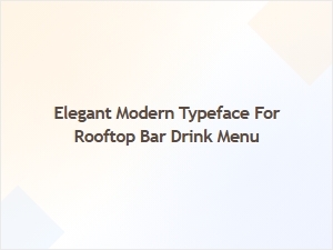 Elegant Modern Typeface Picks for Rooftop Bar Cocktail Menus