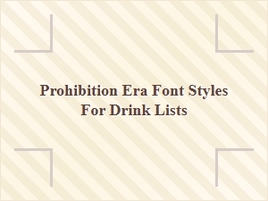 Prohibition Era Font Styles for Speakeasy Drink Lists
