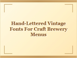 Hand-Lettered Vintage Fonts for Craft Brewery Menus | Classic Bar Typography